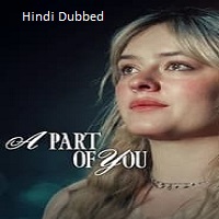 A Part of You (2024)  Hindi Dubbed Full Movie Watch Online Free Download | TodayPk