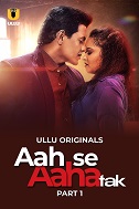 Aah Se Aaha Tak - Part 1 (2024)  Hindi Full Web Series Online Free Download | TodayPk