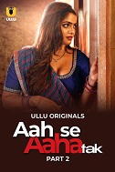 Aah Se Aaha Tak - Part 2 (2024)  Hindi Full Web Series Online Free Download | TodayPk