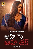 Aah Se Aaha Tak - Part 2 (2024) HDRip Telugu Ullu Originals Full Movie Watch Online Free Download - TodayPk