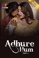 Adhure Hum - Part 1 (2024) HDRip Hindi Atrangii Originals Full Movie Watch Online Free Download - TodayPk