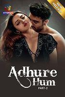 Adhure Hum - Part 2 (2024) HDRip Hindi Atrangii Originals Full Movie Watch Online Free Download - TodayPk