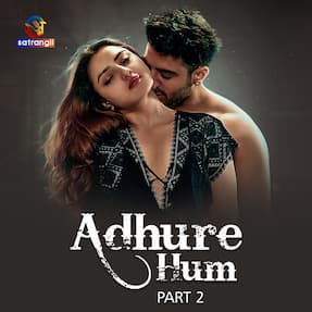 Adhure Hum - Part 2 (2024) HDRip Hindi Atrangii Originals Full Movie Watch Online Free Download - TodayPk