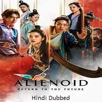 Alienoid: The Return to the Future (2024)  Hindi Dubbed Full Movie Watch Online Free Download | TodayPk