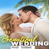 Beautiful Wedding (2024) HDRip Hindi Dubbed  Full Movie Watch Online Free Download - TodayPk