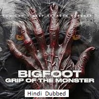 Bigfoot: Grip of the Monster (2023)  Hindi Dubbed Full Movie Watch Online Free Download | TodayPk