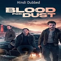 Blood for Dust (2024)  Hindi Dubbed Full Movie Watch Online Free Download | TodayPk