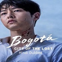 Bogota: City of the Lost (2025)  Hindi Dubbed Full Movie Watch Online Free Download | TodayPk