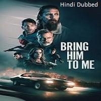 Bring Him to Me (2023)  Hindi Dubbed Full Movie Watch Online Free Download | TodayPk