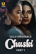 Chuski - Part 1 (2024)  Hindi Full Web Series Online Free Download | TodayPk