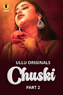 Chuski - Part 2 (2024)  Hindi Full Web Series Online Free Download | TodayPk