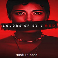 Colors of Evil: Red (2024)  Hindi Dubbed Full Movie Watch Online Free Download | TodayPk