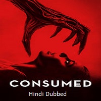 Consumed (2024)  Hindi Dubbed Full Movie Watch Online Free Download | TodayPk