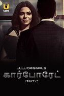 Corporate - Part 2 (2024) HDRip Tamil Ullu Originals Full Movie Watch Online Free Download - TodayPk