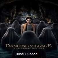 Dancing Village: The Curse Begins (2024)  Hindi Dubbed Full Movie Watch Online Free Download | TodayPk