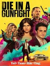 Die in a Gunfight (2021)  Telugu Dubbed Full Movie Watch Online Free Download | TodayPk