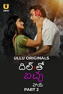 Dil To Baccha Hai - Part 2 (2024) HDRip Telugu Ullu Originals Full Movie Watch Online Free Download - TodayPk