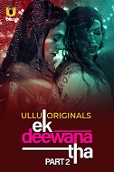 Ek Deewana Tha - Part 2 (2024)  Hindi Full Web Series Online Free Download | TodayPk