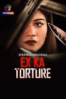 Ex Ka Torture (2024)  Hindi Full Web Series Online Free Download | TodayPk