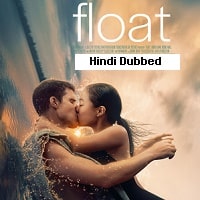 Float (2024)  Hindi Dubbed Full Movie Watch Online Free Download | TodayPk