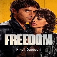 Freedom (2024)  Hindi Dubbed Full Movie Watch Online Free Download | TodayPk