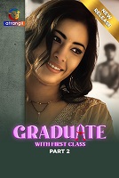 Graduate With First Class - Part 2 (2024)  Hindi Full Web Series Online Free Download | TodayPk