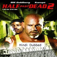 Half Past Dead 2 (2007)  Hindi Dubbed Full Movie Watch Online Free Download | TodayPk