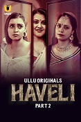 Haveli - Part 2 (2024)  Hindi Full Web Series Online Free Download | TodayPk