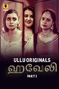 Haveli - Part 2 (2024) HDRip Tamil Ullu Originals Full Movie Watch Online Free Download - TodayPk