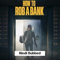 How to Rob a Bank (2024)  Hindi Dubbed Full Movie Watch Online Free Download | TodayPk