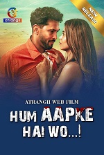 Hum Aapke Hai Wo - Part 1 (2025) HDRip Hindi Atrangii Originals Full Movie Watch Online Free Download - TodayPk