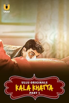 Kala Khatta - Part 1 (2024) HDRip Hindi Ullu Originals Full Movie Watch Online Free Download - TodayPk