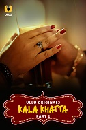 Kala Khatta - Part 2 (2024) HDRip Hindi Ullu Originals Full Movie Watch Online Free Download - TodayPk