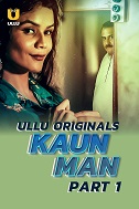 Kaun Man - Part 1 (2024)  Hindi Full Web Series Online Free Download | TodayPk