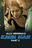 Kaun Man - Part 2 (2024)  Hindi Full Web Series Online Free Download | TodayPk