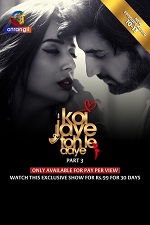 Koi Jaye Toh Le Aaye - Part 3 (2024)  Hindi Full Web Series Online Free Download | TodayPk