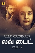 Love Bite - Part 2 (2024) HDRip Tamil Ullu Originals Full Movie Watch Online Free Download - TodayPk