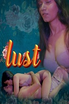 Lust - Part 1 (2024)  Hindi Full Web Series Online Free Download | TodayPk