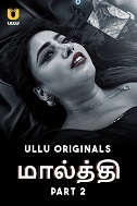 Malti - Part 2 (2024)  Tamil Full Web Series Online Free Download | TodayPk