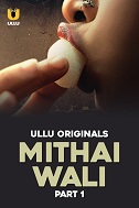 Mithai Wali - Part 1 (2025)  Hindi Full Web Series Online Free Download | TodayPk