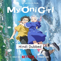 My Oni Girl (2024)  Hindi Dubbed Full Movie Watch Online Free Download | TodayPk