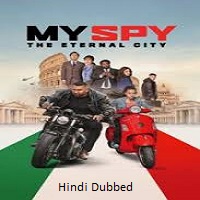 My Spy: The Eternal City (2024)  Hindi Dubbed Full Movie Watch Online Free Download | TodayPk