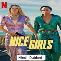 Nice Girls (2024)  Hindi Dubbed Full Movie Watch Online Free Download | TodayPk