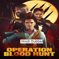 Operation Blood Hunt (2024)  Hindi Dubbed Full Movie Watch Online Free Download | TodayPk