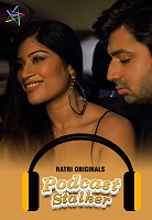 Podcast Stalker - Part 1 (2024) HDRip Hindi Ratri Originals Full Movie Watch Online Free Download - TodayPk