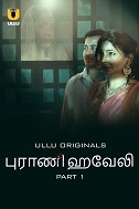 Purani Haveli - Part 1 (2024) HDRip Tamil Ullu Originals Full Movie Watch Online Free Download - TodayPk