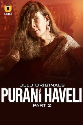 Purani Haveli - Part 2 (2024) HDRip Hindi Ullu Originals Full Movie Watch Online Free Download - TodayPk