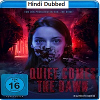 Quiet Comes the Dawn (2019)  Hindi Dubbed Full Movie Watch Online Free Download | TodayPk