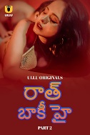 Raat Baaki Hai - Part 2 (2024) HDRip Telugu Ullu Originals Full Movie Watch Online Free Download - TodayPk