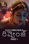 Revenge - Part 1 (2024) HDRip Telugu Ullu Originals Full Movie Watch Online Free Download - TodayPk